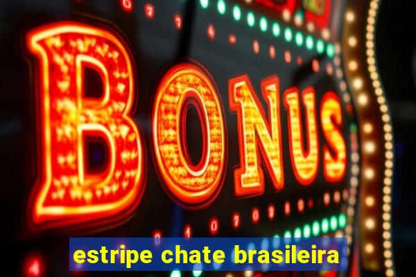 estripe chate brasileira